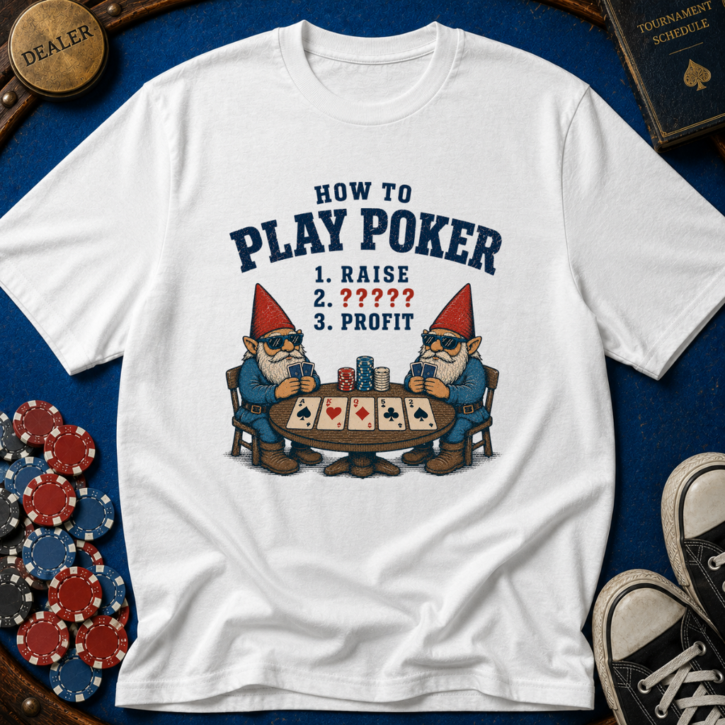 How To Play Poker Gnomes T-Shirt