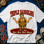 Bet Bet Bet Bust T-Shirt