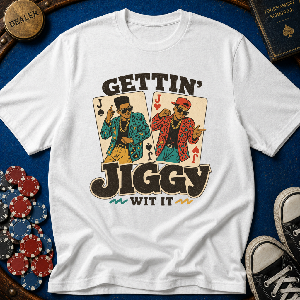 Gettin' Jiggy Wit It T-Shirt