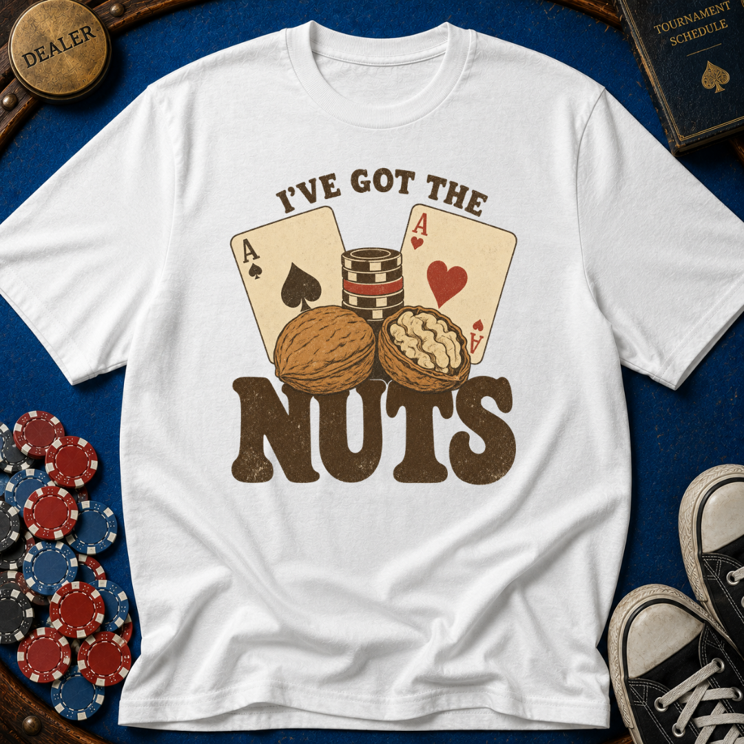 I've Got The Nuts T-Shirt