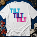Tilt Tilt Tilt T-Shirt