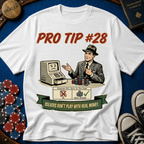 Pro Tip #28 T-Shirt