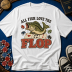 All Fish Love The Flop T-Shirt
