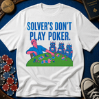 Solver's Don't Play Poker T-Shirt