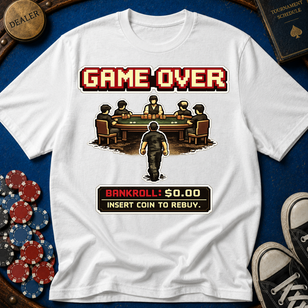 Game Over Bankroll T-Shirt