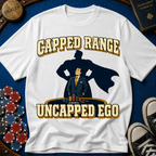 Capped Range, Uncapped Ego T-Shirt