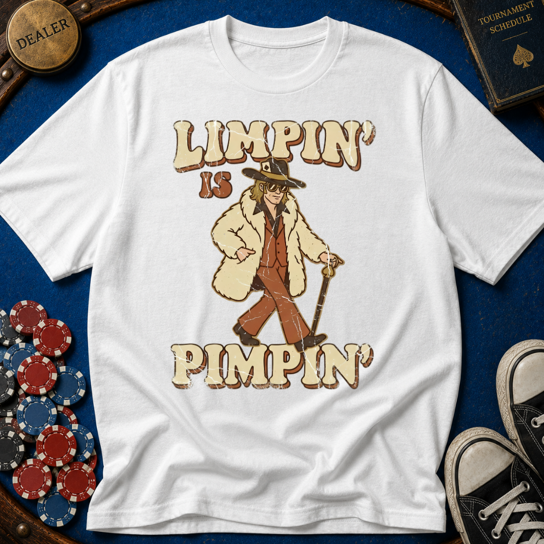 Limpin' is Pimpin' T-Shirt