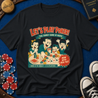 Lets Play Poker T-Shirt