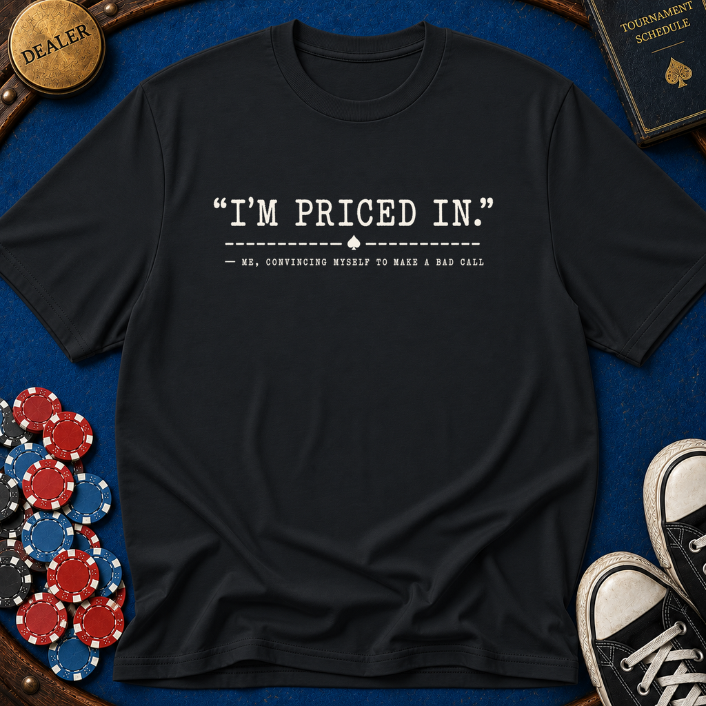 Im Priced In T-Shirt