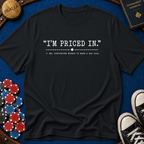 Im Priced In T-Shirt
