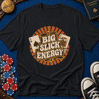 Big Slick Energy T-Shirt