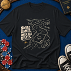 No Bad Games Only Bad Beats T-Shirt