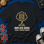 Implied Odds T-Shirt
