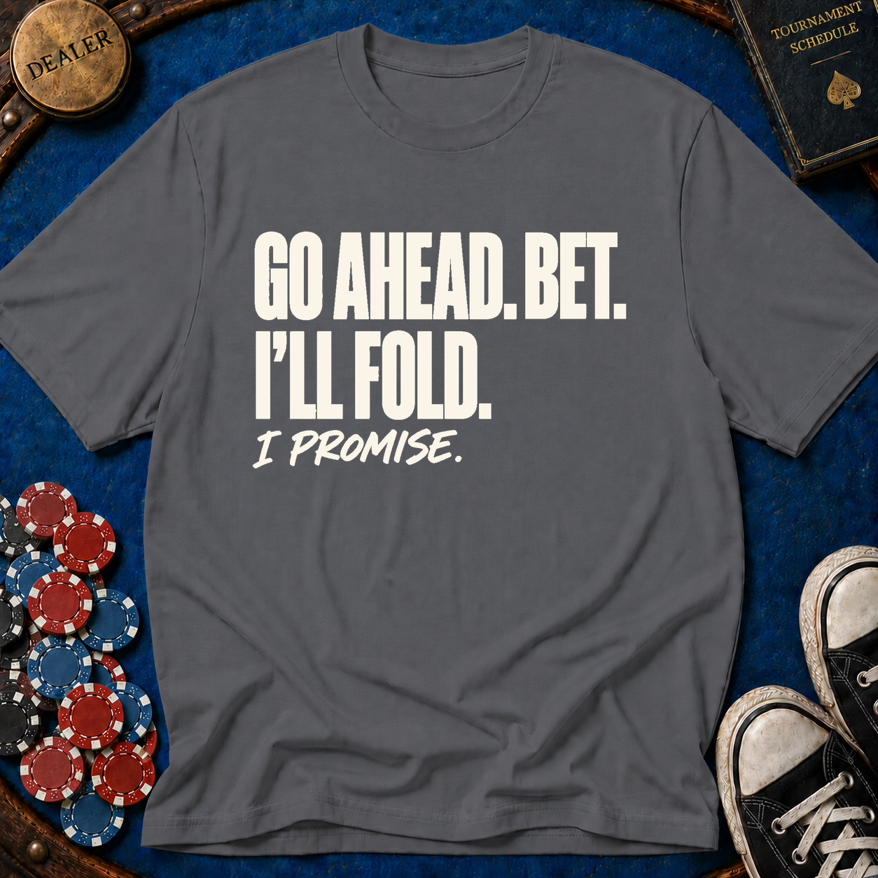 I'll Fold. I Promise. T-Shirt