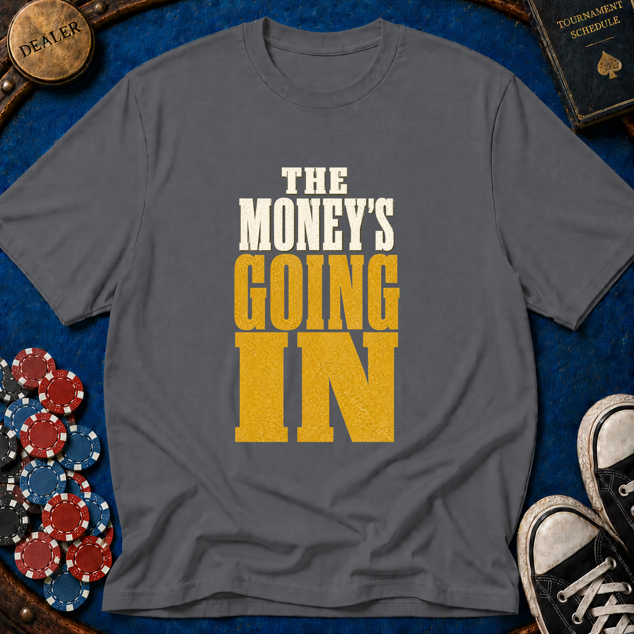 The Money's Going In T-Shirt