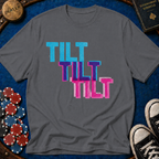 Tilt Tilt Tilt T-Shirt
