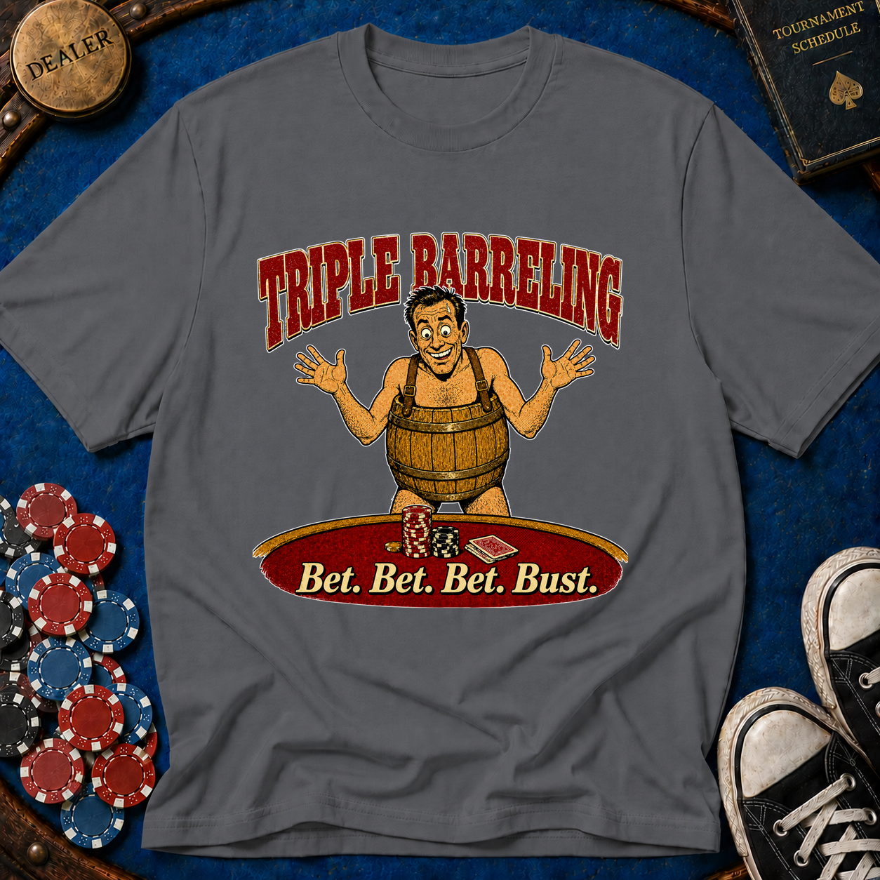 Bet Bet Bet Bust T-Shirt