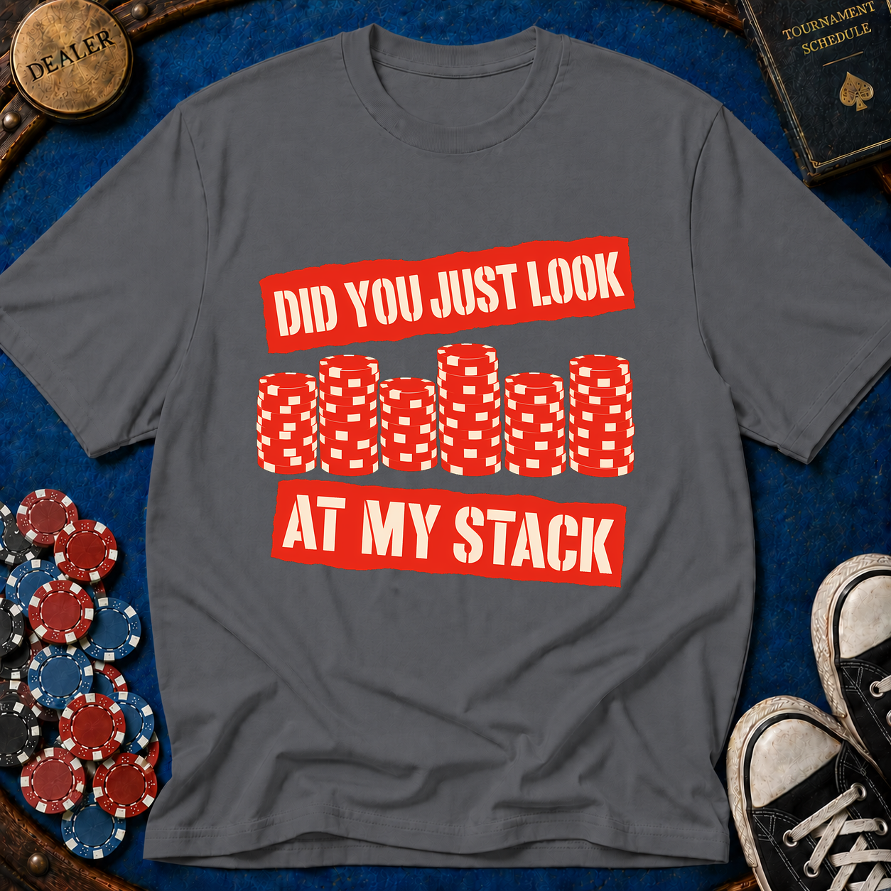 Did You Just Look At My Stack T-Shirt