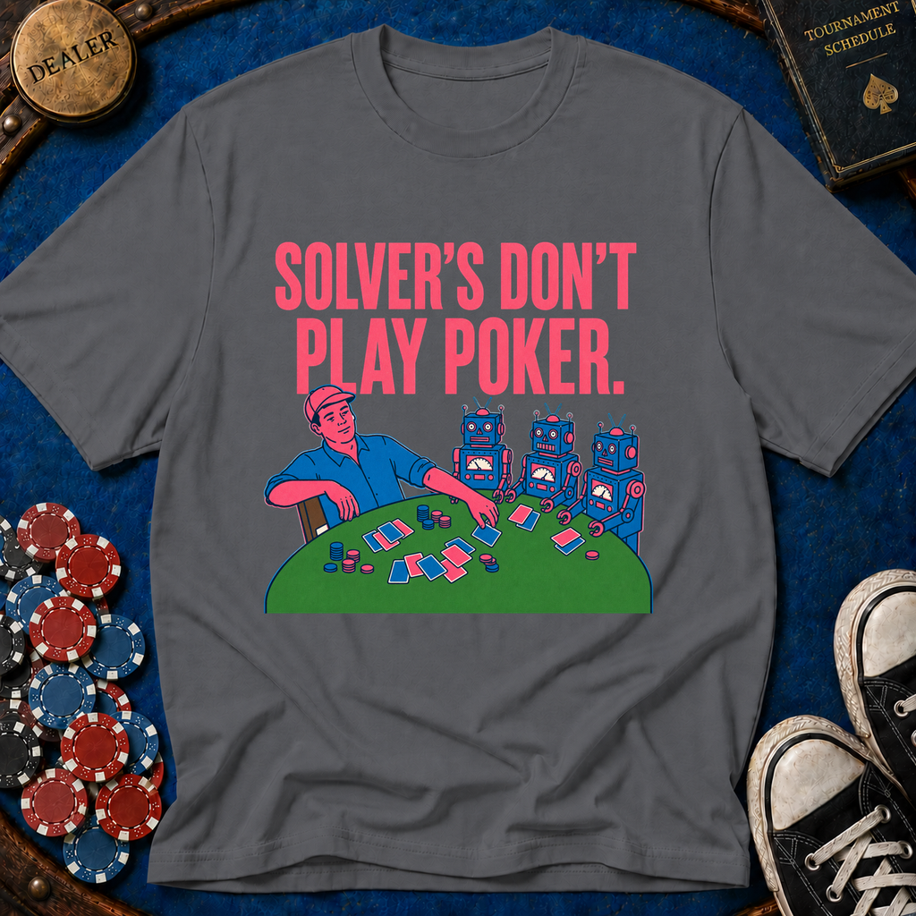 Solver's Don't Play Poker T-Shirt