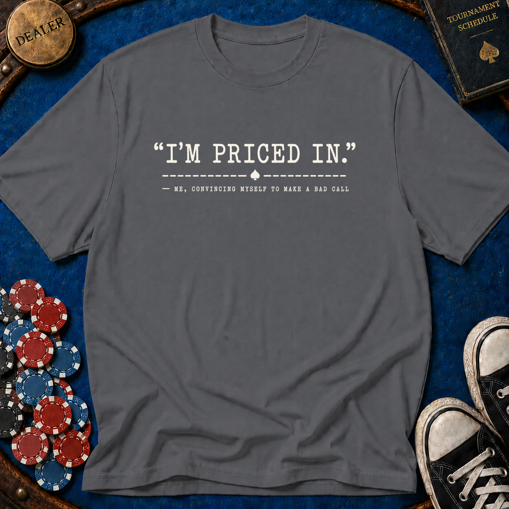 Im Priced In T-Shirt