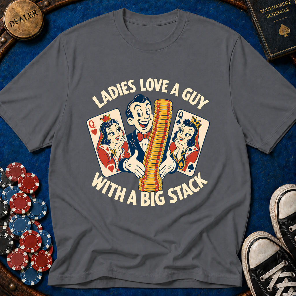 Ladies Love A Big Stack T-Shirt