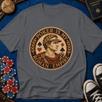 Poker Is My Roman Empire T-Shirt