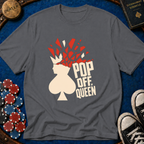 Pop Off Queen T-Shirt
