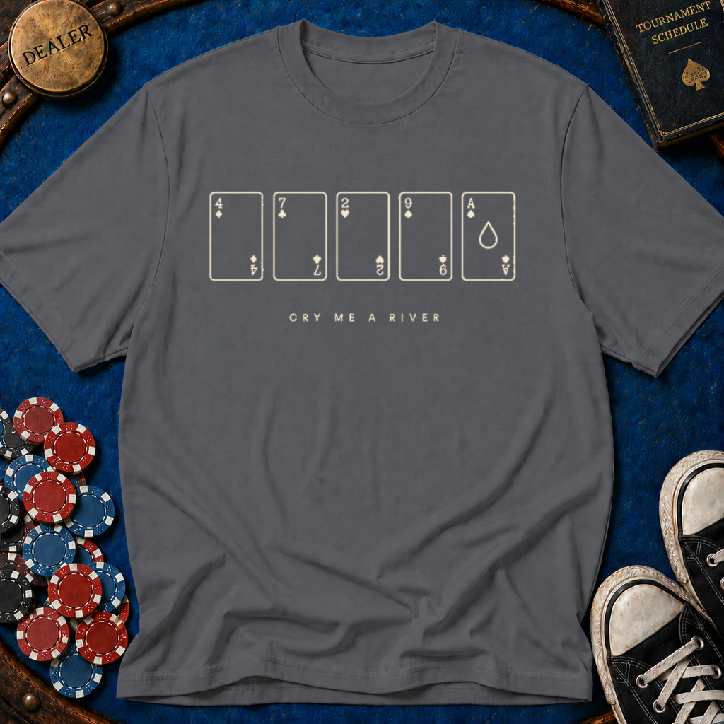 Cry Me A River T-Shirt
