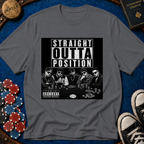 Straight Outta Position T-Shirt