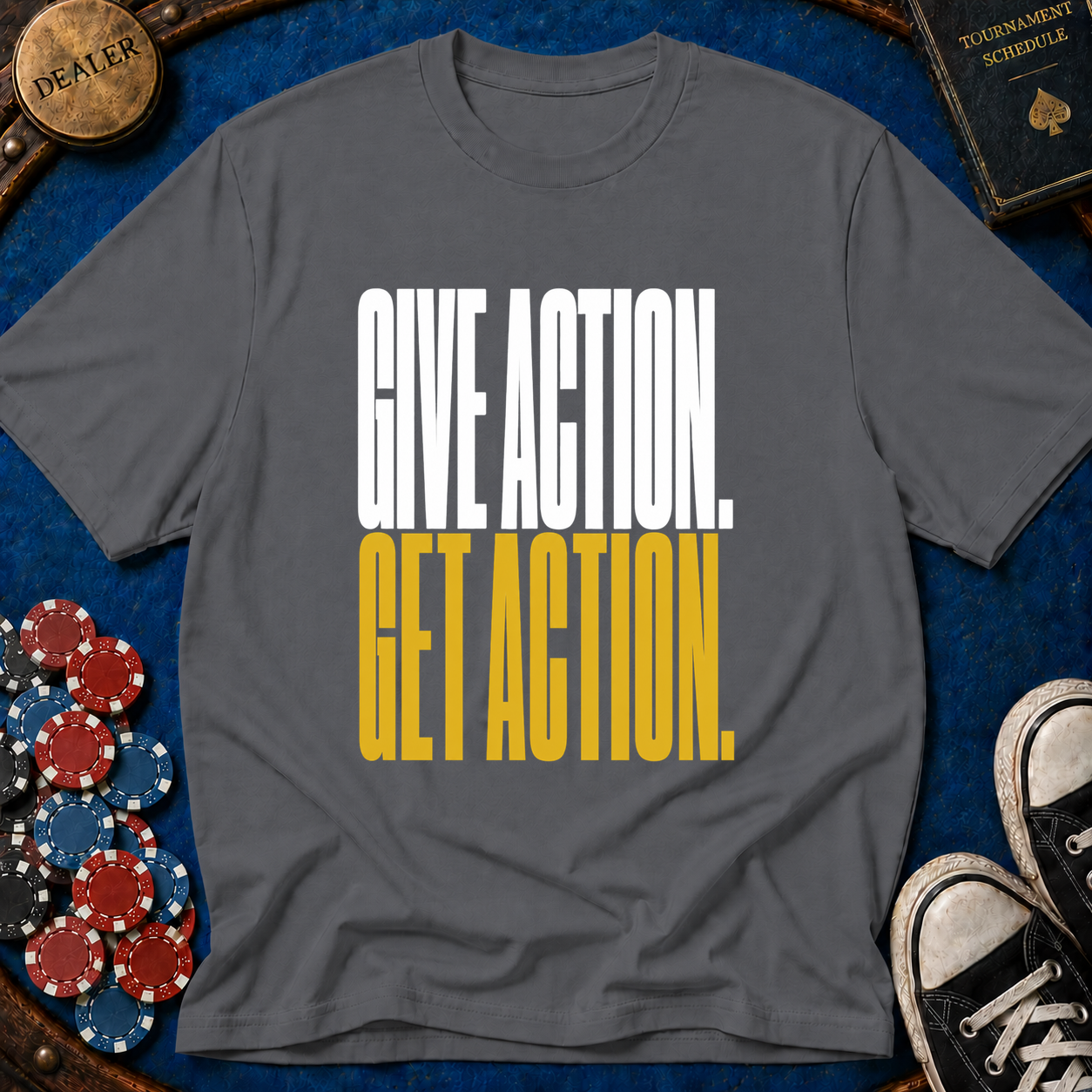 Give Action Get Action T-Shirt