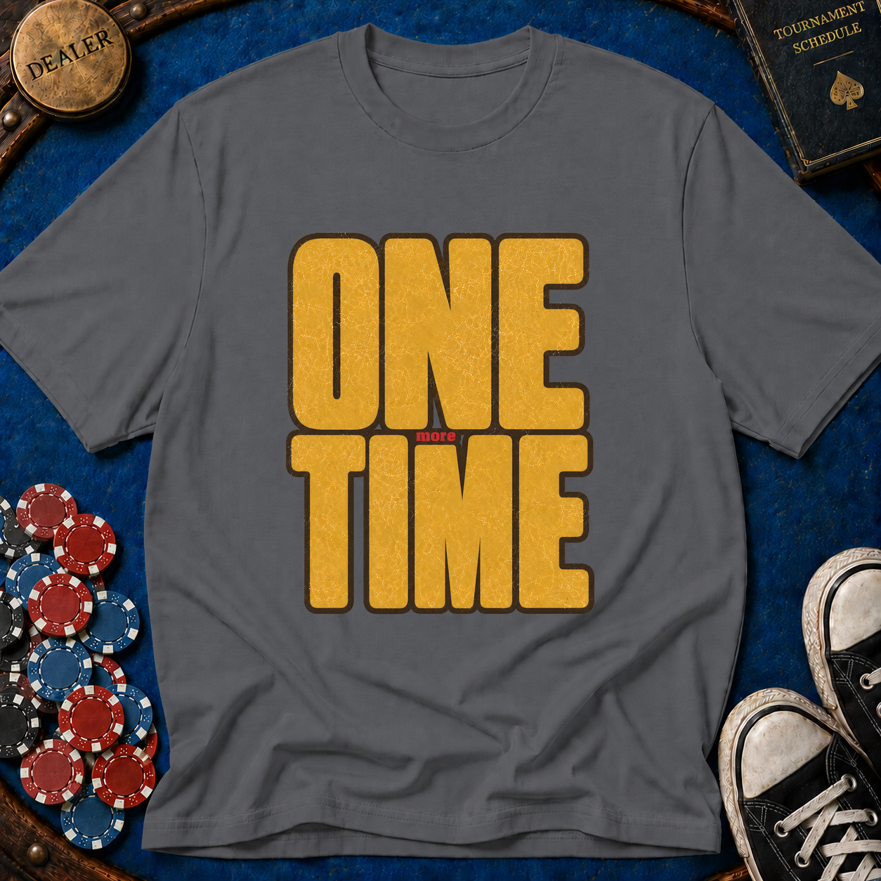 One More Time T-Shirt