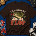 All Fish Love The Flop T-Shirt