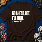 I'll Fold. I Promise. T-Shirt