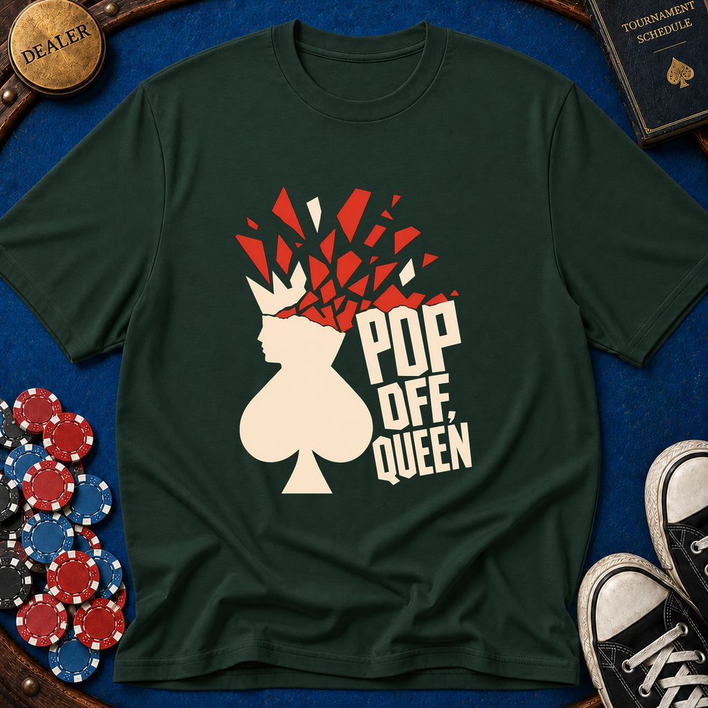 Pop Off Queen T-Shirt