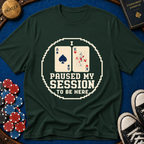 Paused My Session T-Shirt
