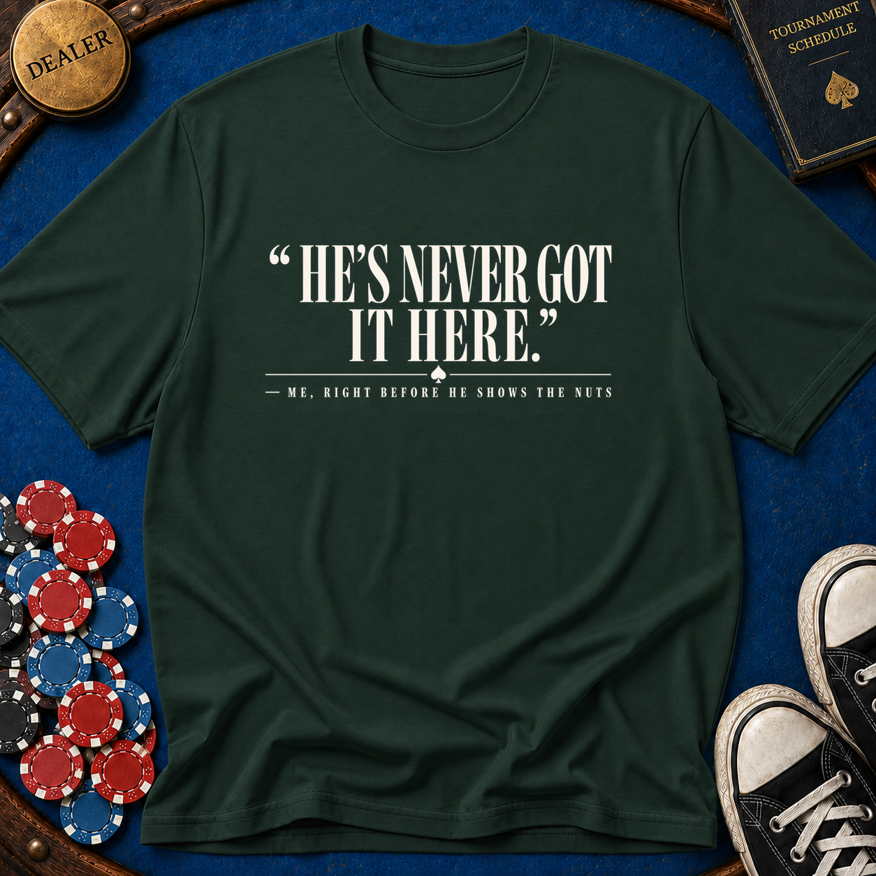 Hes Never Got It Here T-Shirt