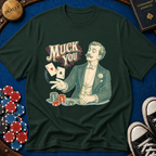 Muck You T-Shirt