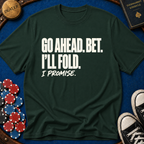 I'll Fold. I Promise. T-Shirt