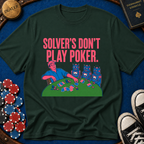 Solver's Don't Play Poker T-Shirt