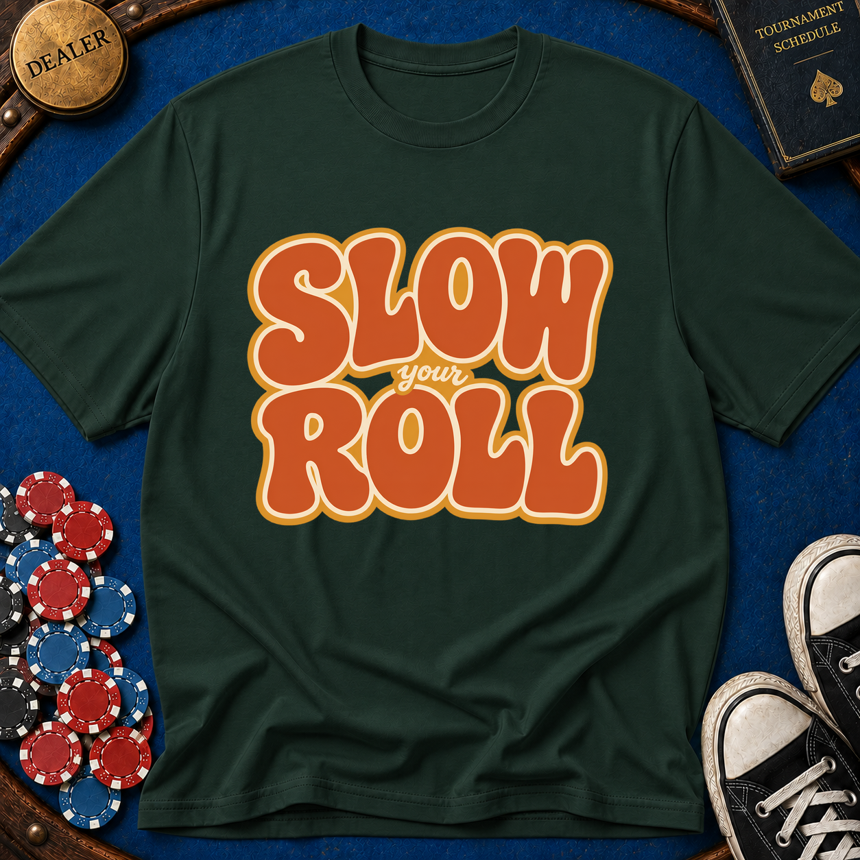 Slow Your Roll T-Shirt