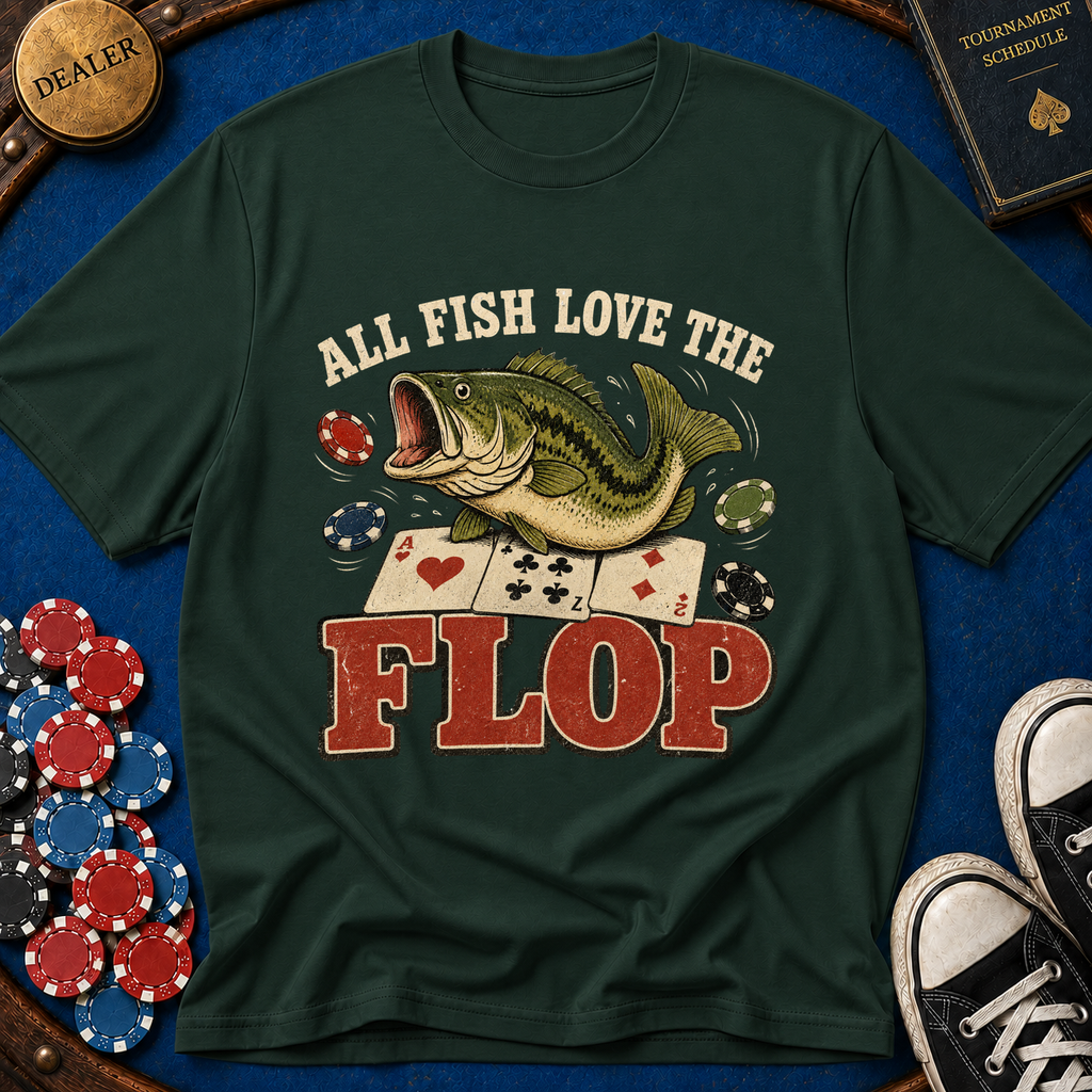 All Fish Love The Flop T-Shirt