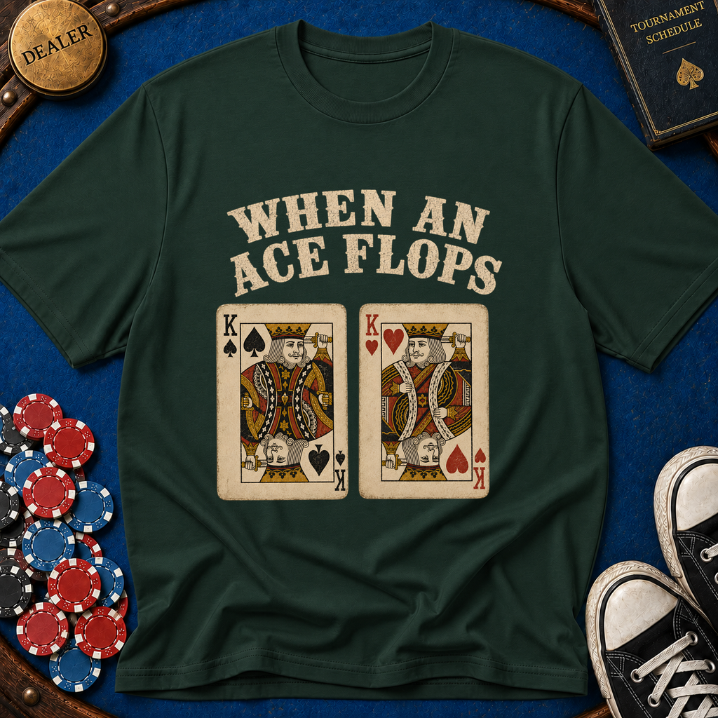 When An Ace Flops T-Shirt