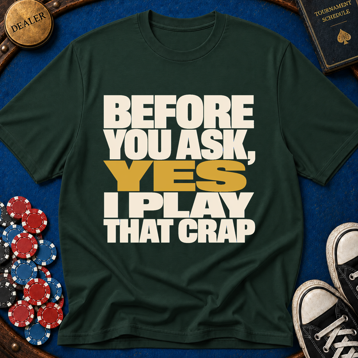 Yes I Play That Crap T-Shirt