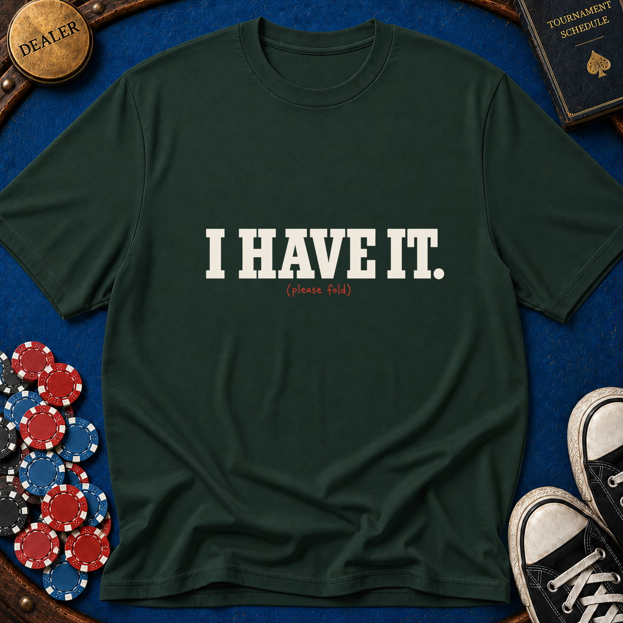 I Have It T-Shirt