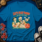 Lets Play Poker T-Shirt
