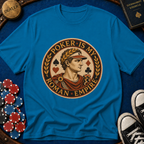 Poker Is My Roman Empire T-Shirt