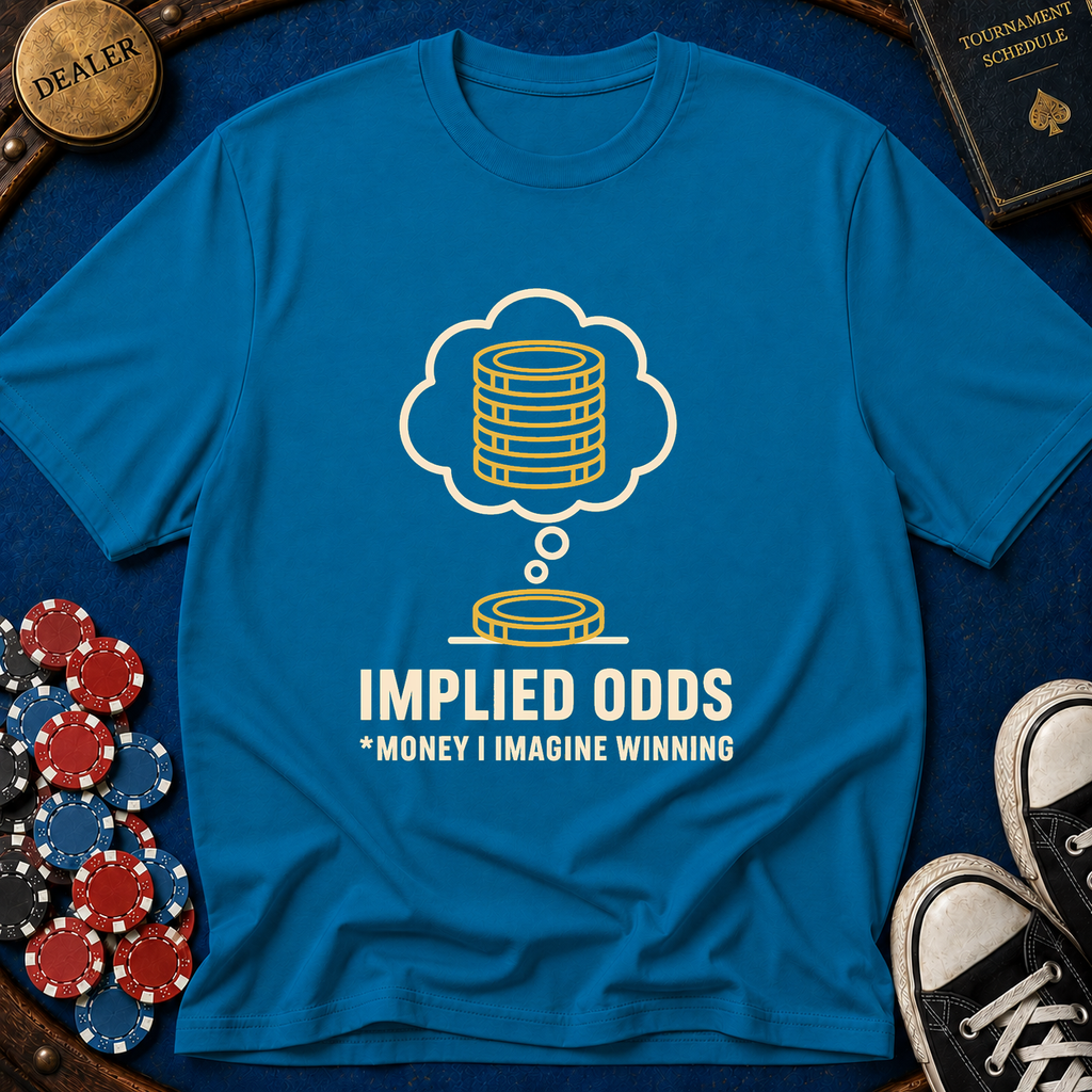 Implied Odds T-Shirt