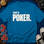 Thats Poker T-Shirt