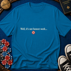 Honest Work T-Shirt