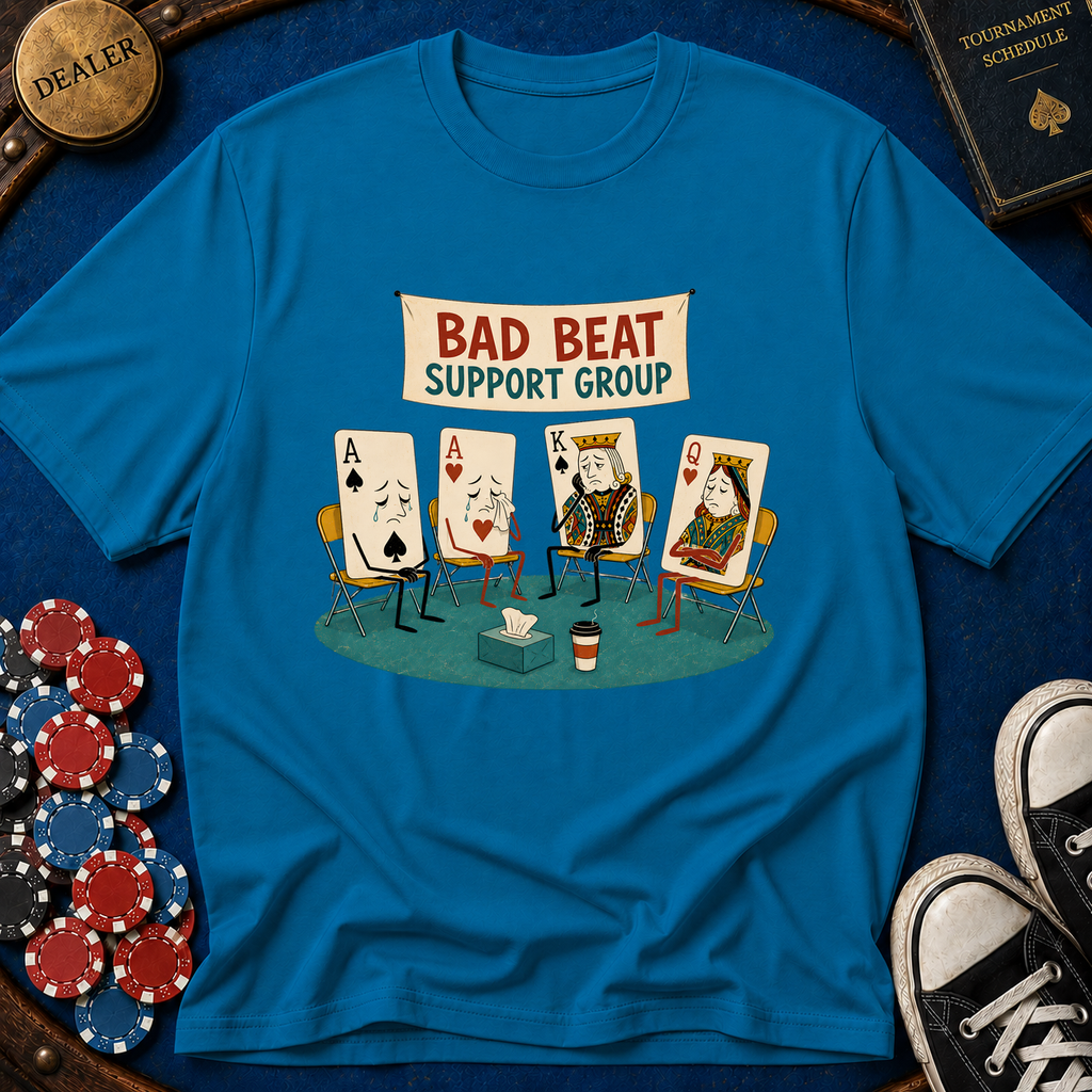 Bad Beat Support Group T-Shirt